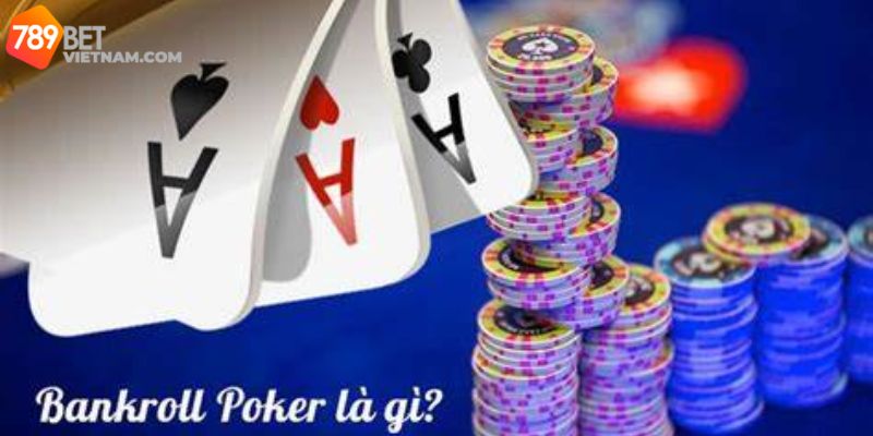 Bankroll Poker là gì